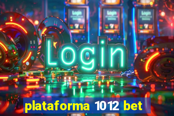 plataforma 1012 bet